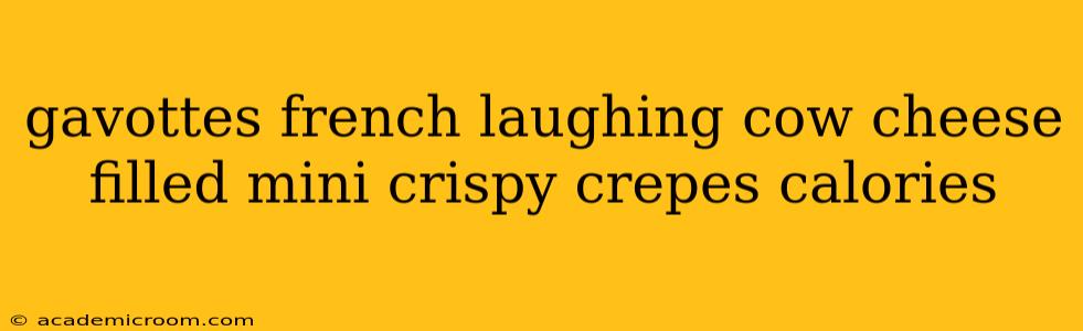 gavottes french laughing cow cheese filled mini crispy crepes calories