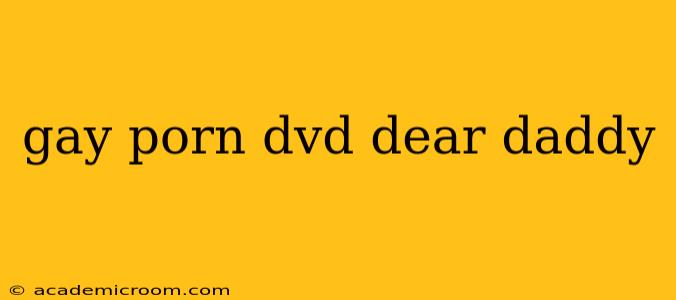 gay porn dvd dear daddy gay porn dvd dear daddy