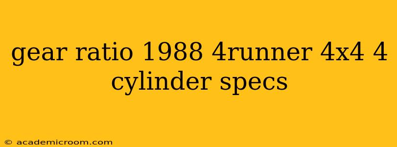 gear ratio 1988 4runner 4x4 4 cylinder specs
