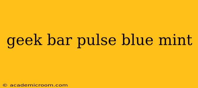 geek bar pulse blue mint