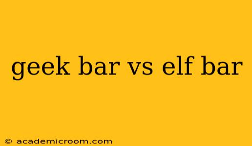 geek bar vs elf bar