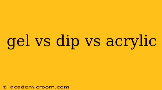 gel vs dip vs acrylic
