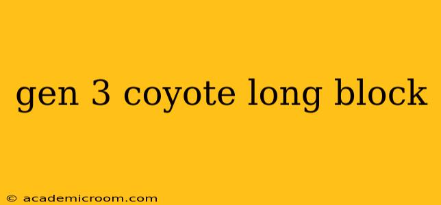 gen 3 coyote long block