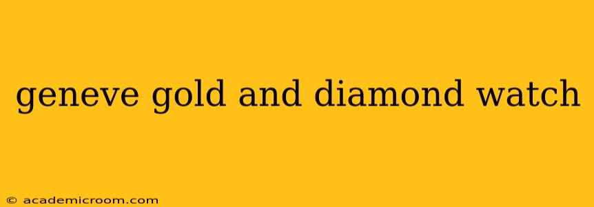 geneve gold and diamond watch