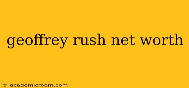 geoffrey rush net worth