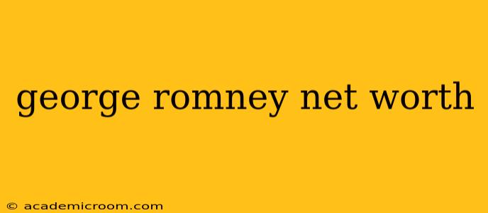 george romney net worth