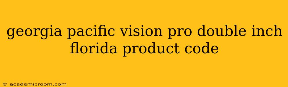 georgia pacific vision pro double inch florida product code