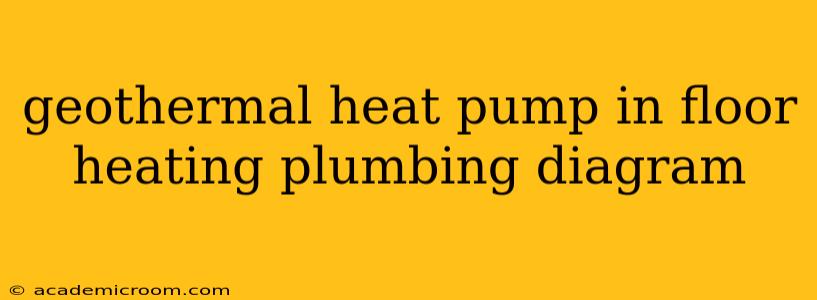 geothermal heat pump in floor heating plumbing diagram