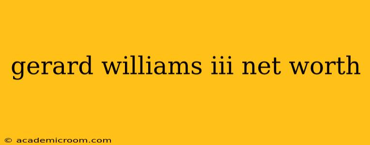 gerard williams iii net worth