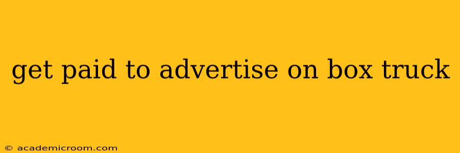 get paid to advertise on box truck