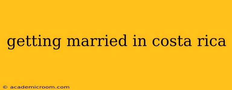 getting married in costa rica