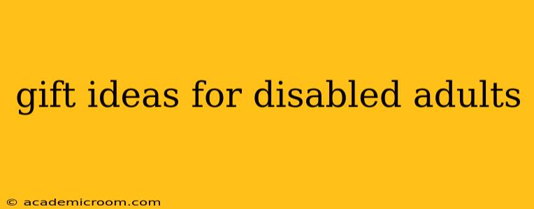 gift ideas for disabled adults