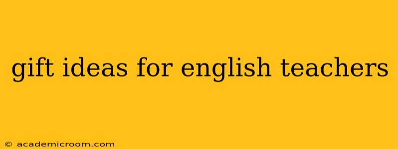 gift ideas for english teachers