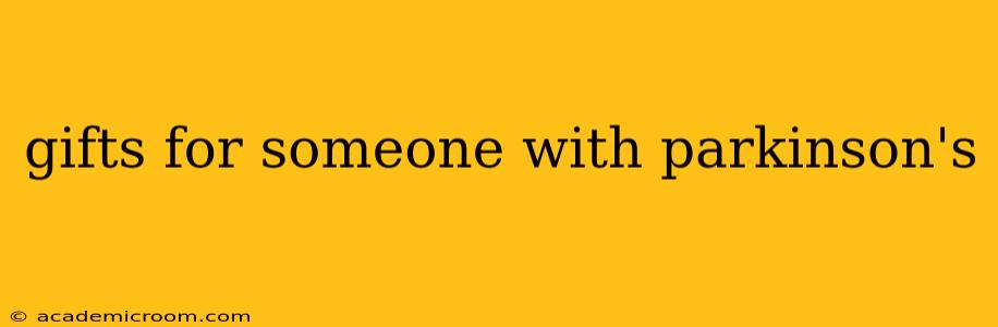 gifts for someone with parkinson's