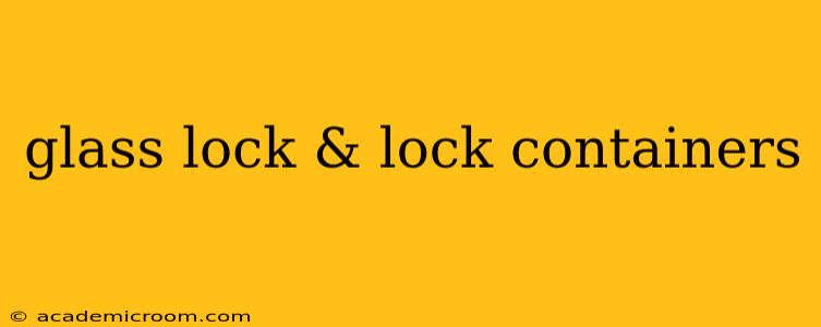 glass lock & lock containers