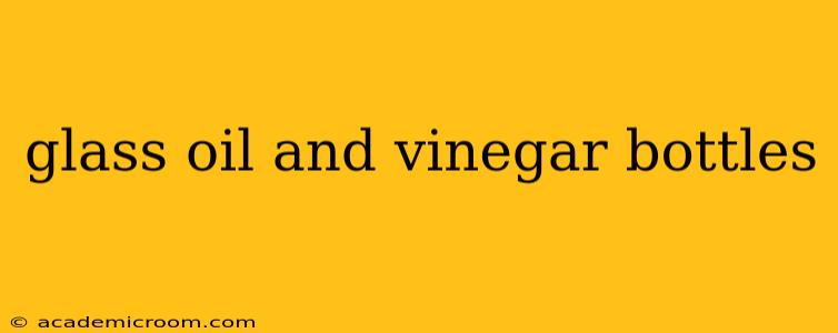 glass oil and vinegar bottles