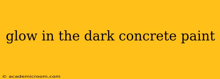 glow in the dark concrete paint