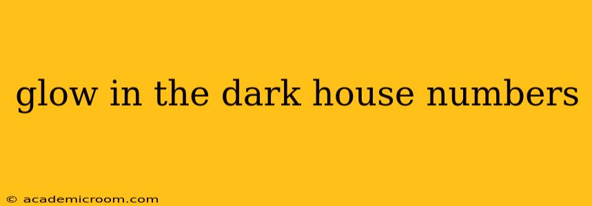 glow in the dark house numbers