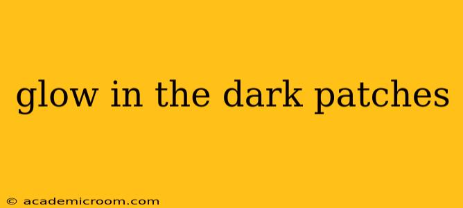 glow in the dark patches