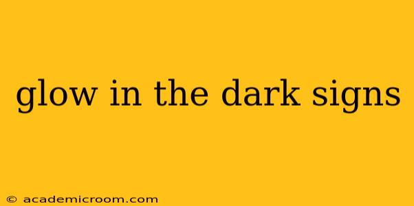 glow in the dark signs