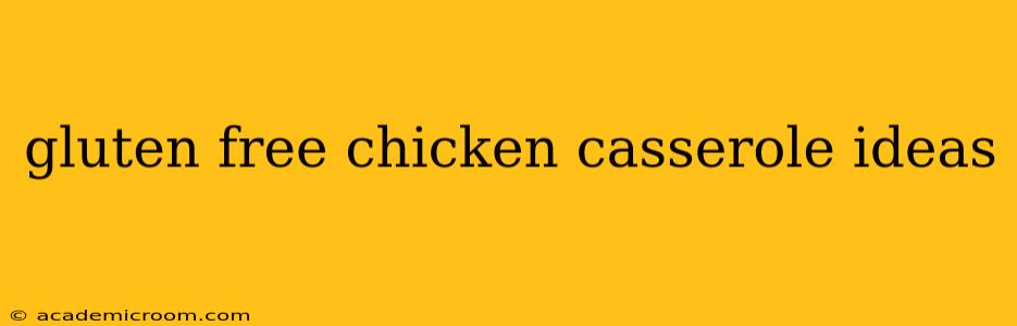 gluten free chicken casserole ideas