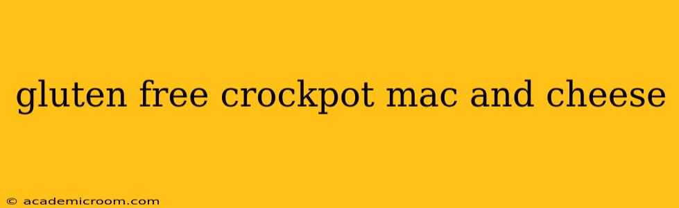 gluten free crockpot mac and cheese