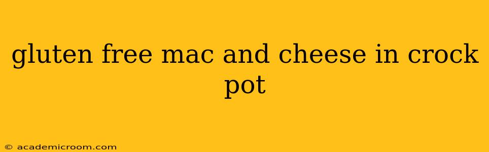 gluten free mac and cheese in crock pot