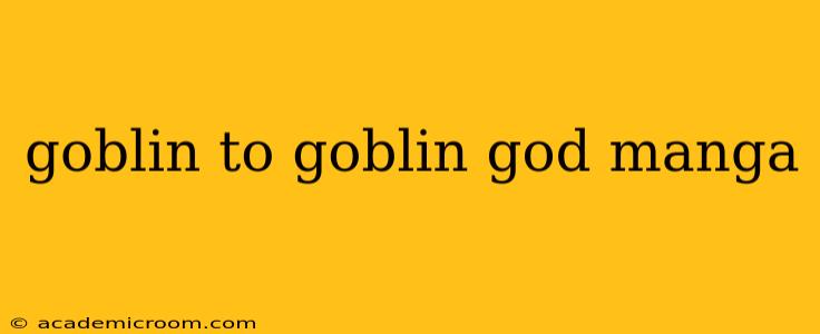 goblin to goblin god manga