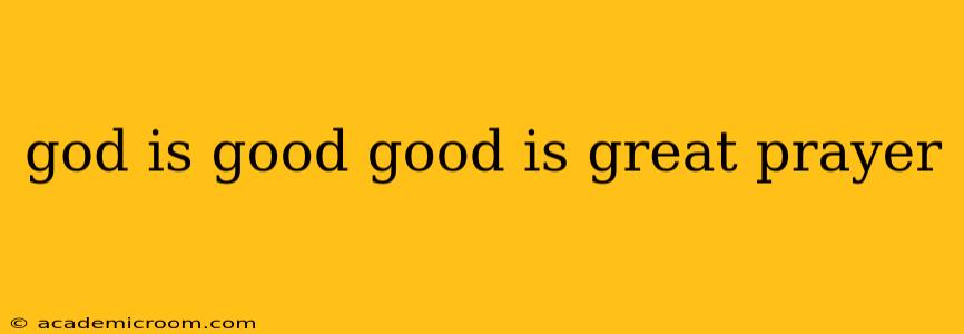 god is good good is great prayer