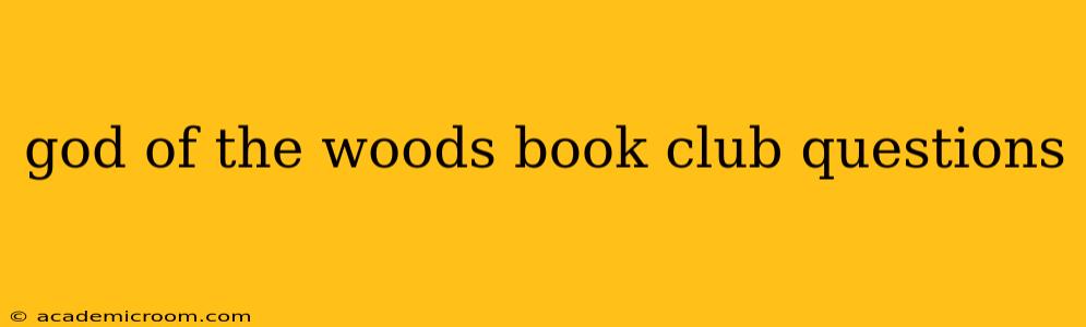 god of the woods book club questions