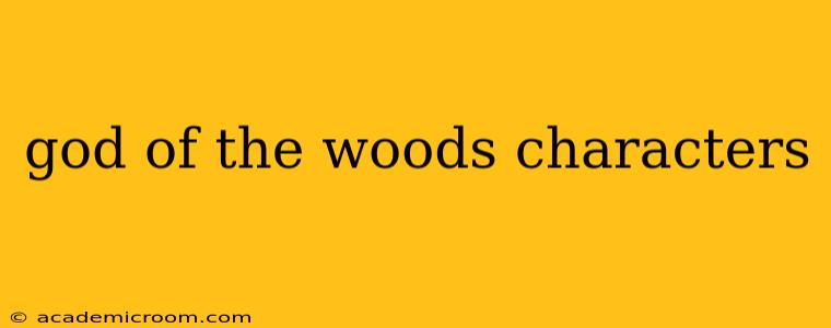 god of the woods characters