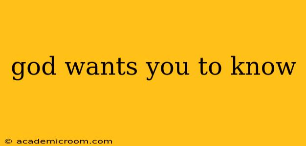 god wants you to know
