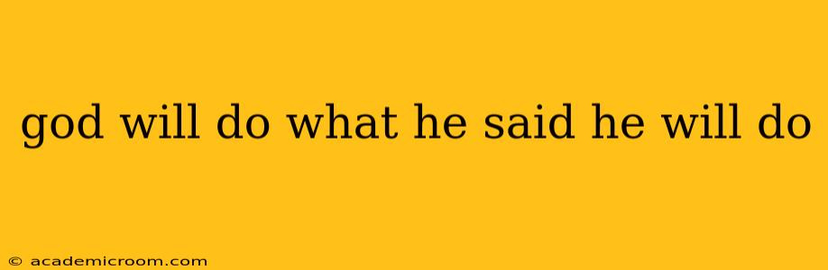 god will do what he said he will do