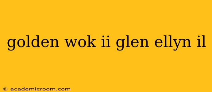 golden wok ii glen ellyn il
