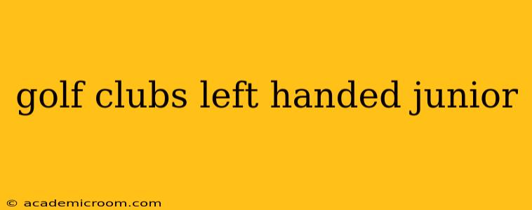 golf clubs left handed junior