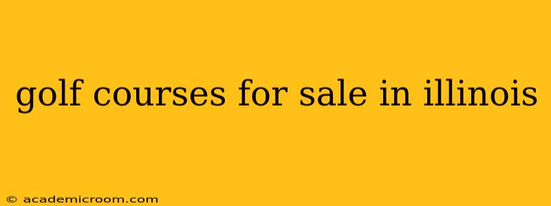 golf courses for sale in illinois