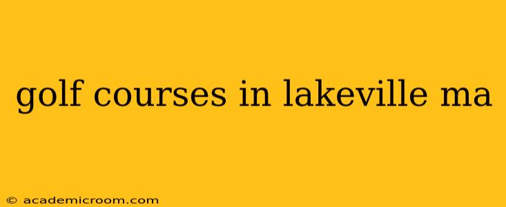 golf courses in lakeville ma