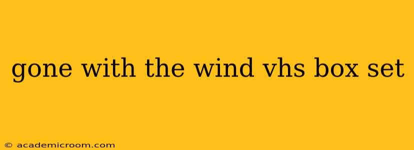 gone with the wind vhs box set