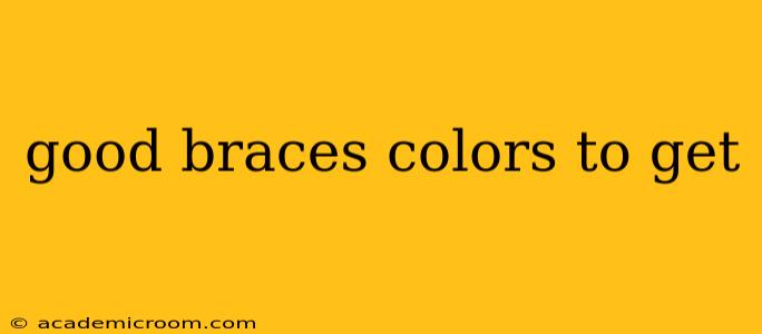 good braces colors to get