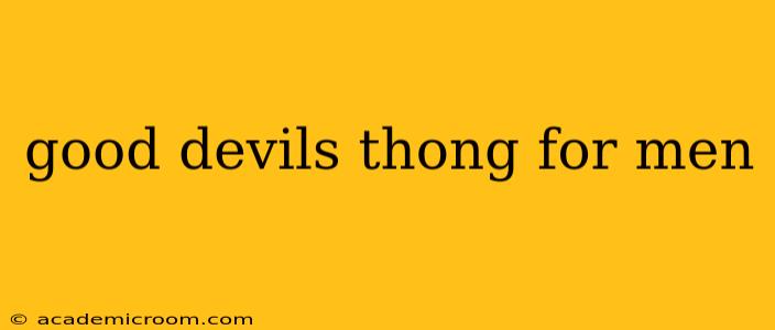 good devils thong for men