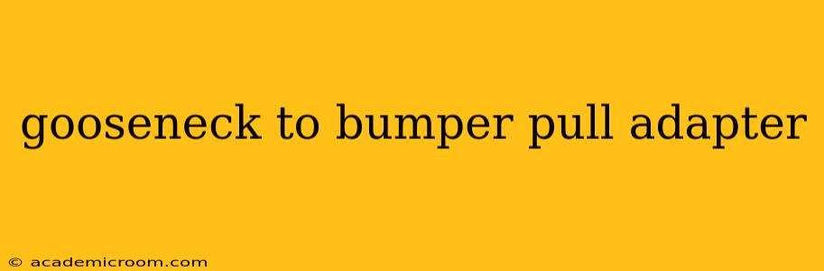 gooseneck to bumper pull adapter