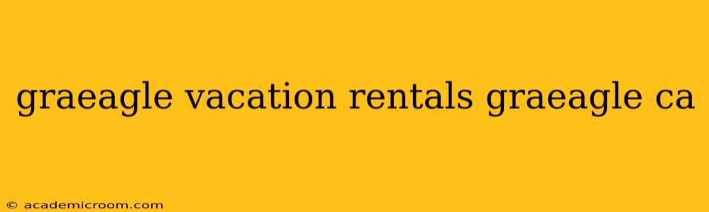 graeagle vacation rentals graeagle ca
