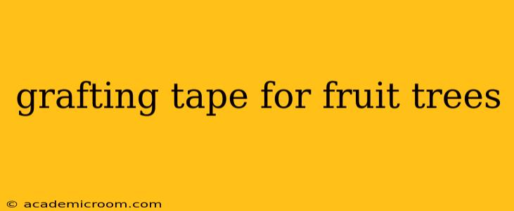 grafting tape for fruit trees