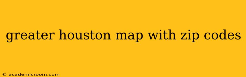 greater houston map with zip codes