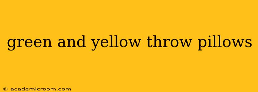 green and yellow throw pillows