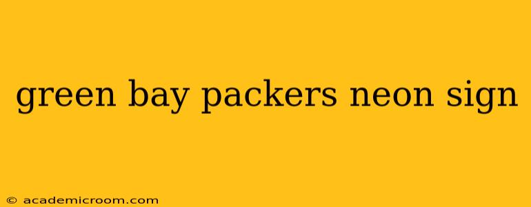 green bay packers neon sign