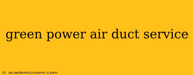 green power air duct service