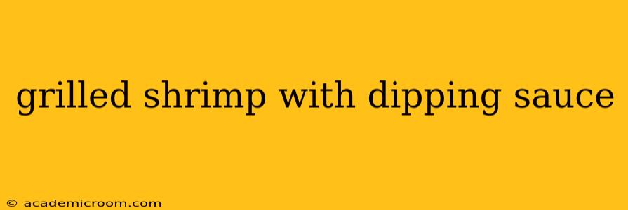 grilled shrimp with dipping sauce