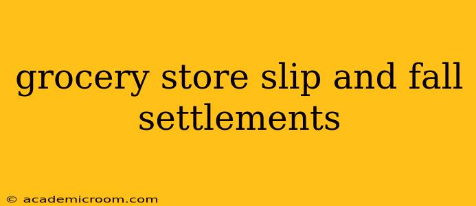 grocery store slip and fall settlements