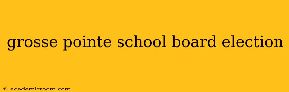 grosse pointe school board election